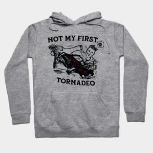 Not My First Tornadeo Hoodie